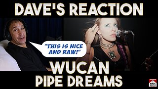 Dave's Reaction: Wucan — Pipe Dreams