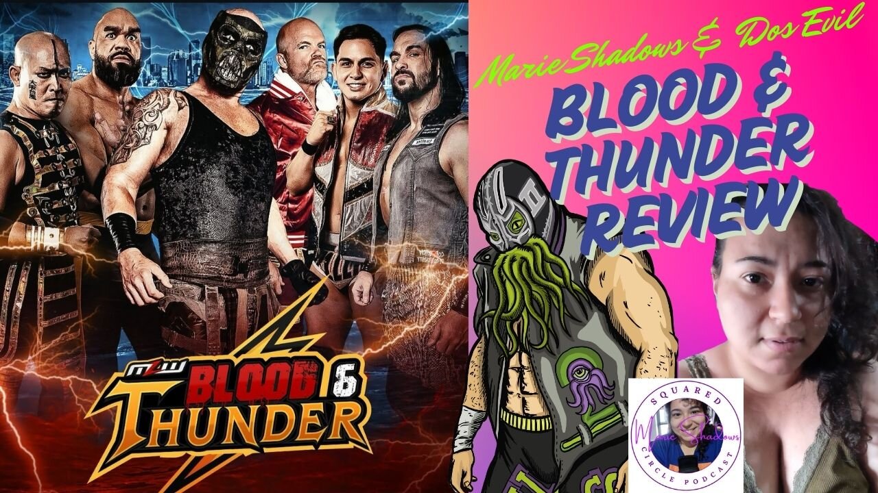 MLW Blood and Thunder Review with Dos Evil!