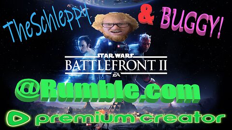 ✨TheSchleppy✨STARWARS BATTLEFRONT 2 w/ DAUGHTER!