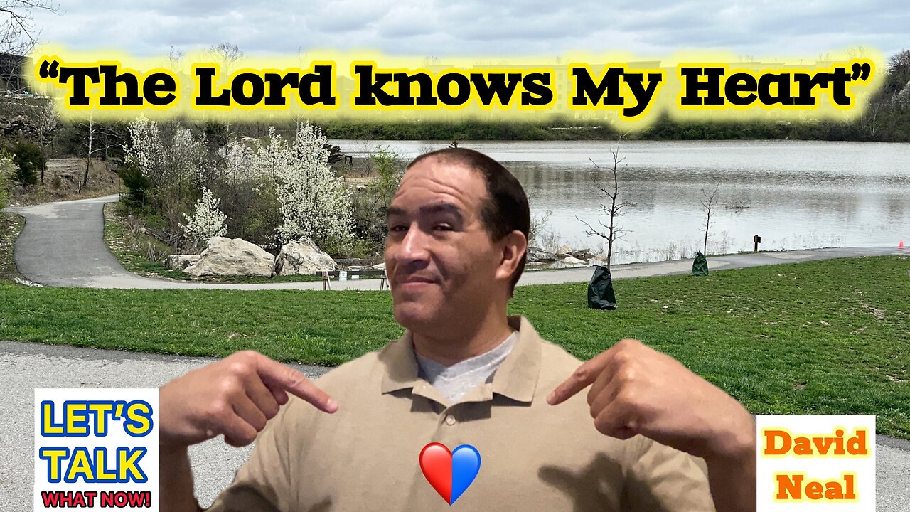 The Lord Knows My Heart