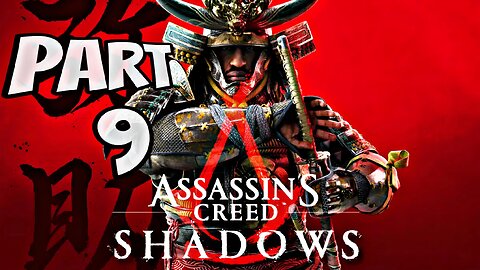 ASSASSIN'S CREED SHADOWS Walkthrough Gameplay Part 9