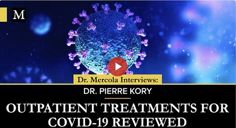 Outpatient Treatments for COVID-19 Reviewed - Interview with Dr. Pierre Kory