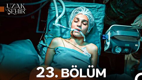 Uzak Sehir – Capitulo 23