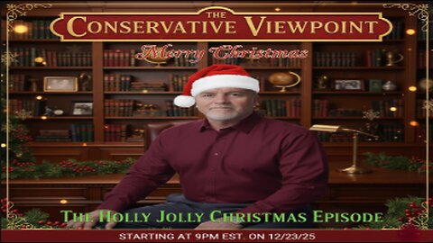 LIVE TONIGHT AT 9PM EST. ON THE CONSERVATIVE VIEWPOINT: IT'S A CHRISTMAS VIDEO EXTRAVAGANZA