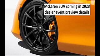 McLaren’s first SUV coming in 2028, will be hybrid