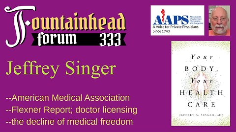 FF-333: Jeffrey Singer on the history and decline of medical freedom in the USA