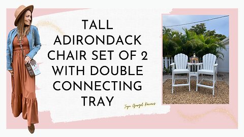 Tall Adirondack Chair Set of 2 with Double Connecting Tray review