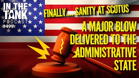 SCOTUS Slaps the Admin State—And Obama Wants Censorship? - In The Tank #499