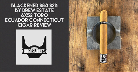 Blackened S84 Shade to Black by Drew Estate Cigar Review