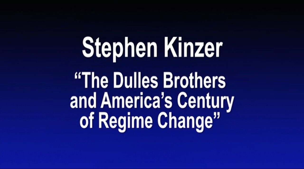 Stephen Kinzer: "The Dulles Brothers and America's Century of Regime Change"