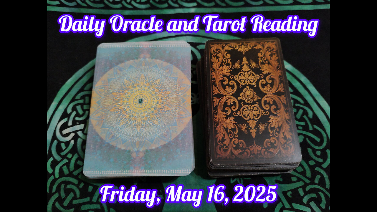Daily Oracle and Tarot Reading: Friday, May 16, 2025