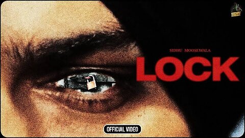 LOCK (MUSIC VIDEO) SIDHU MOOSE WALA | THE KIDD | NAVKARAN BRAR