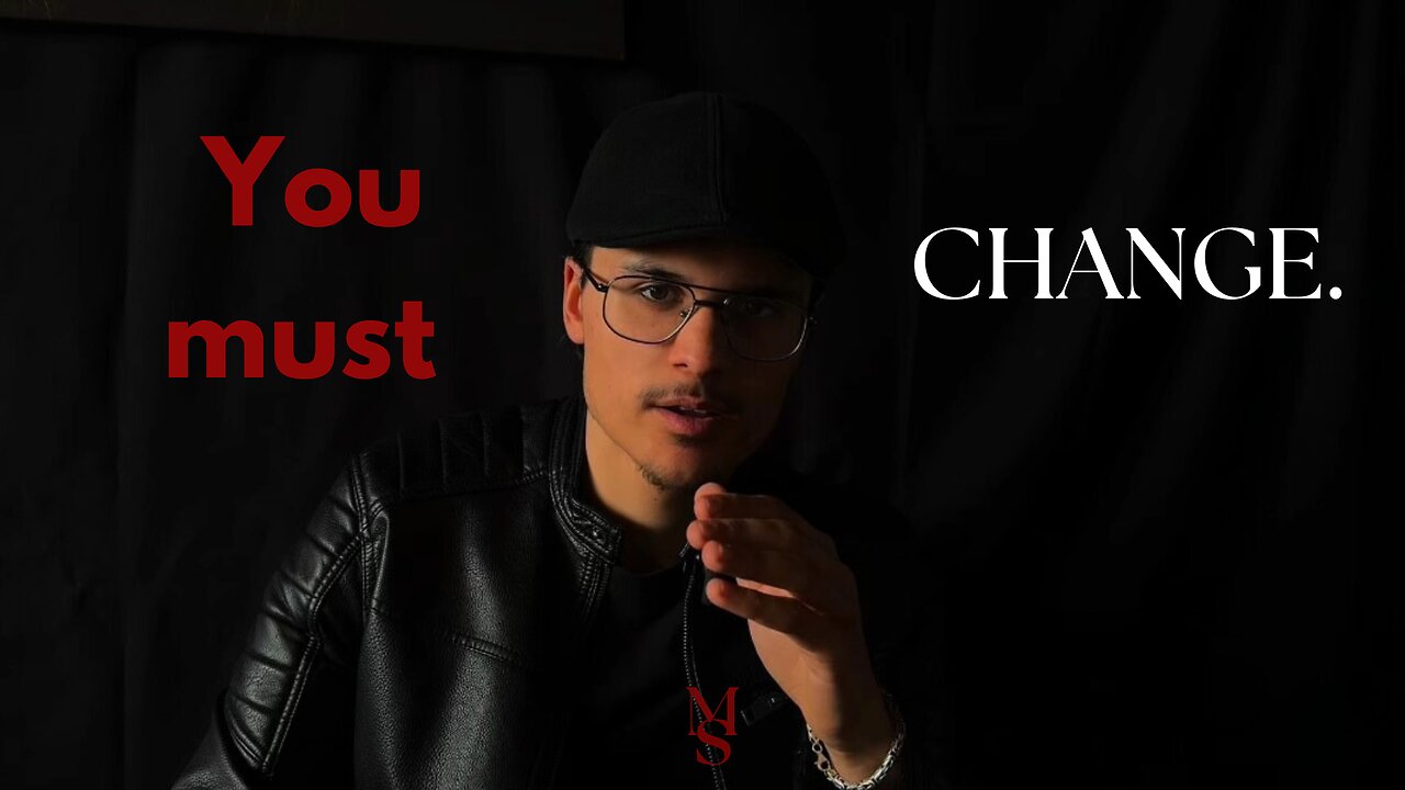 CHANGE your SHOULD to a MUST.