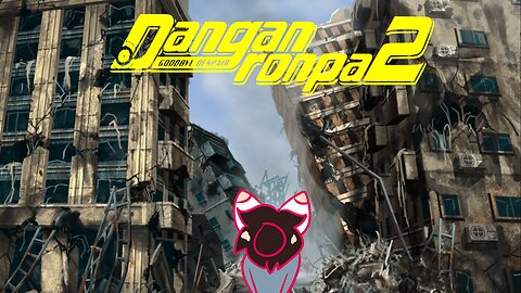 Livestream of Danganronpa 2 6/22/2025
