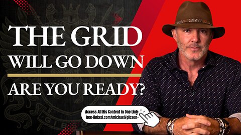 THE GRID WILL GO DOWN. ARE YOU READY?