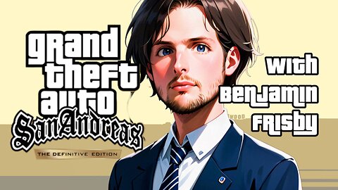 Grand Theft Auto San Andreas with Benjamin Frisby Part 5 - Taking Over The Hood