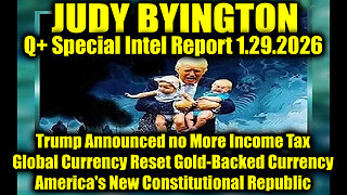 Judy Byington: Un-Redacted 1.29.26 - Trump Announced no More Income Tax