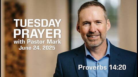 The Danger of Wealth | Tuesday Prayer with Pastor Mark (6/24/2025)