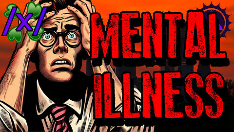 Global Mental Illness Epidemic | 4chan /x/ Bizarre Greentext Stories Thread