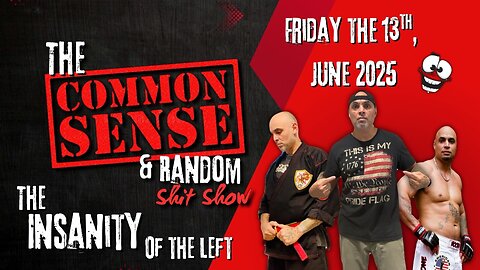 The Common Sense and Random Shit, Show (Friday the 13TH)