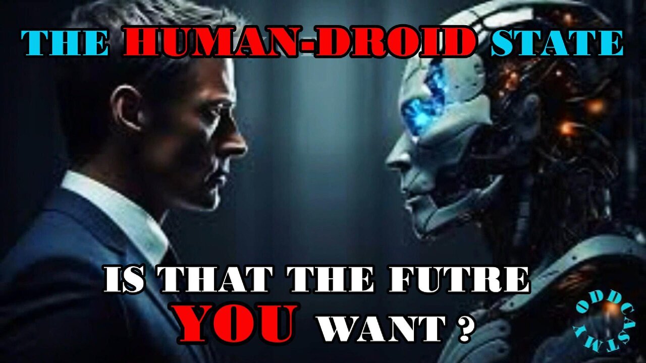 THE HUMAN DROID STATE ! WHO'S PULLING THE STRINGS !?