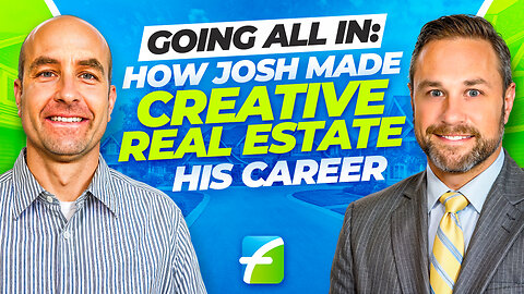 Going All In: How Josh Made Creative Real Estate His Career