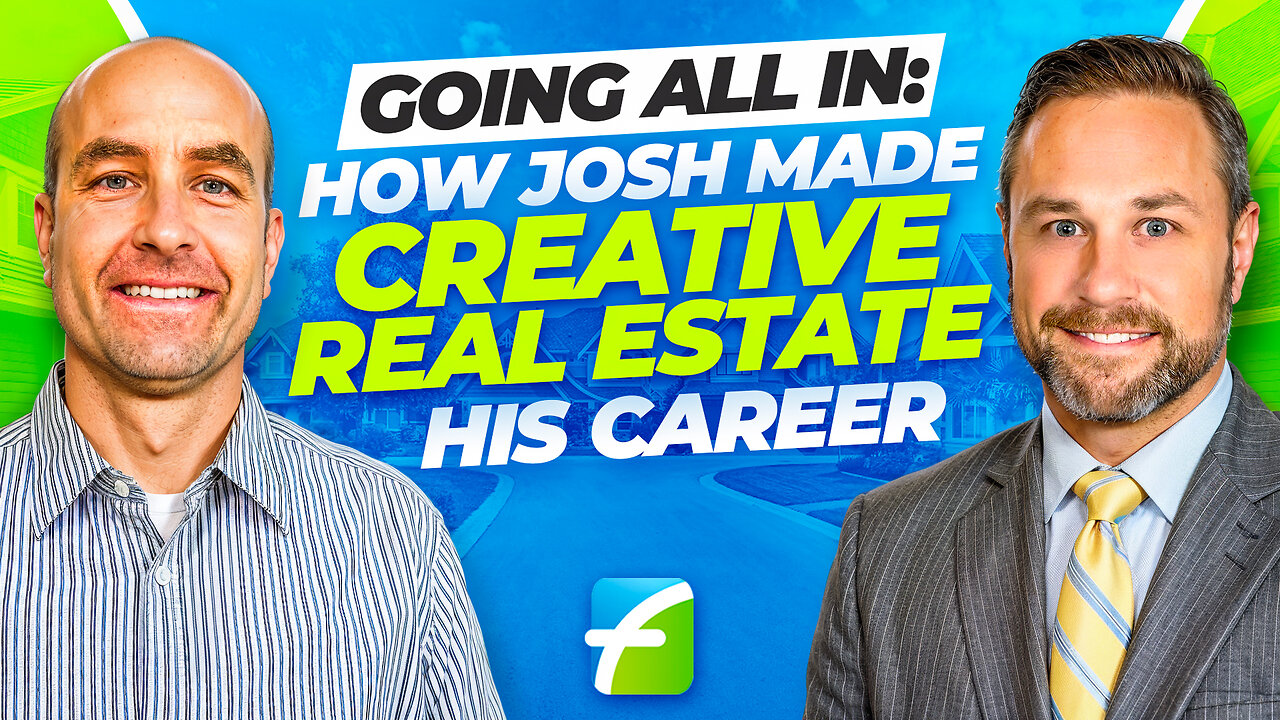 Going All In: How Josh Made Creative Real Estate His Career