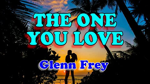 The one you love (Glenn Frey) Karaoke