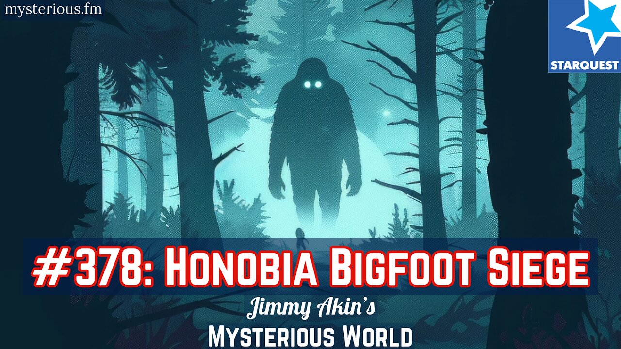 Honobia Bigfoot Siege - Jimmy Akin's Mysterious World