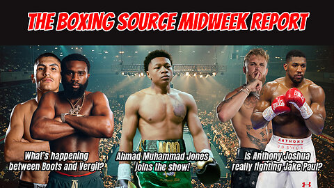 Ahmad Jones is the special guest! Boots/Vergil fallout! Joshua steps in to fight Jake Paul?