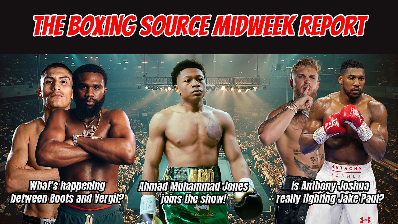 Ahmad Jones is the special guest! Boots/Vergil fallout! Joshua steps in to fight Jake Paul?