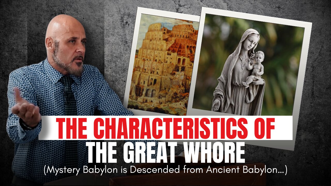 THE CHARACTERISTICS OF THE GREAT WHORE (Mystery Babylon is Descended from Ancient Babylon…)