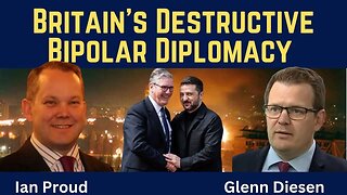 Ian Proud: Britain's Destructive Bipolar Diplomacy