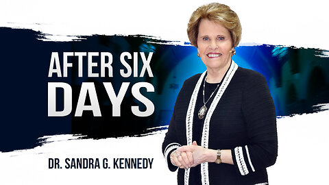{Prophetic} After Six Days | Dr. Sandra G. Kennedy