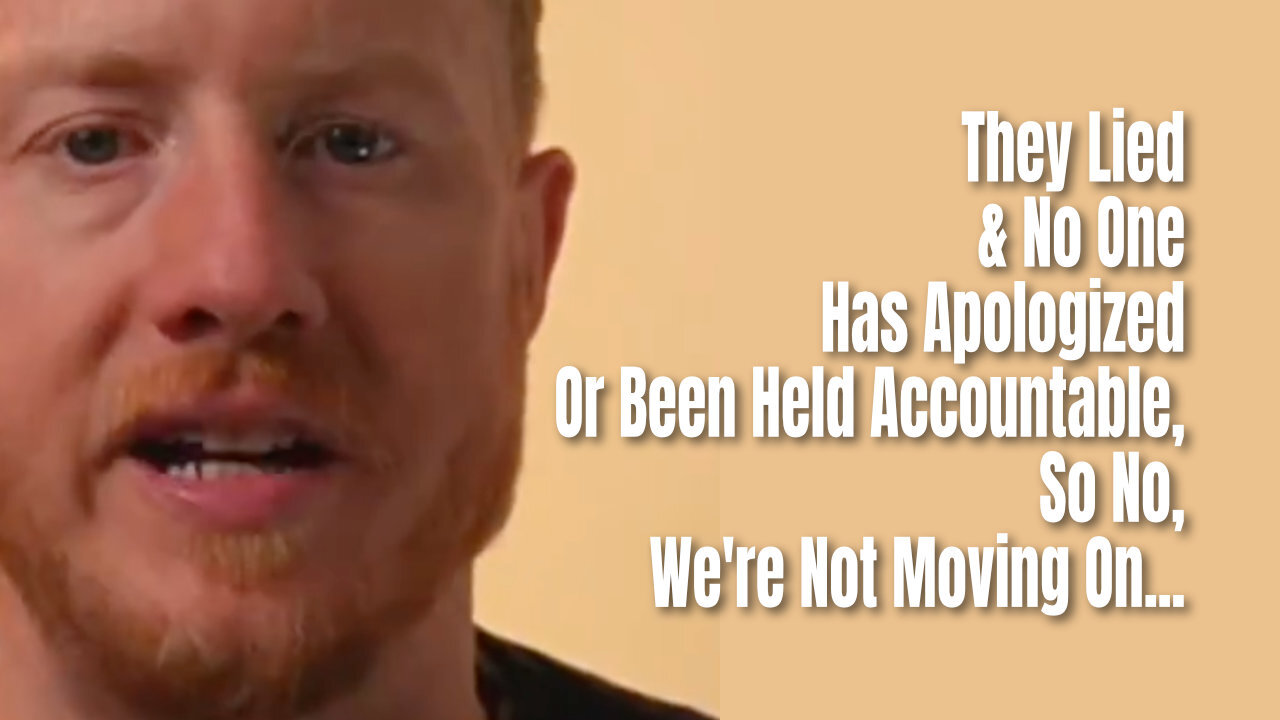 They Lied & No One Has Apologized Or Been Held Accountable, So No, We're Not Moving On...