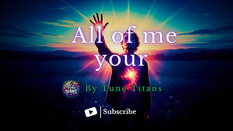 All of me your | #tunetitans #newsong