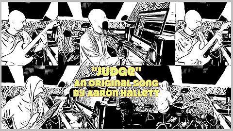 "Judge" an Original Song by Aaron Hallett