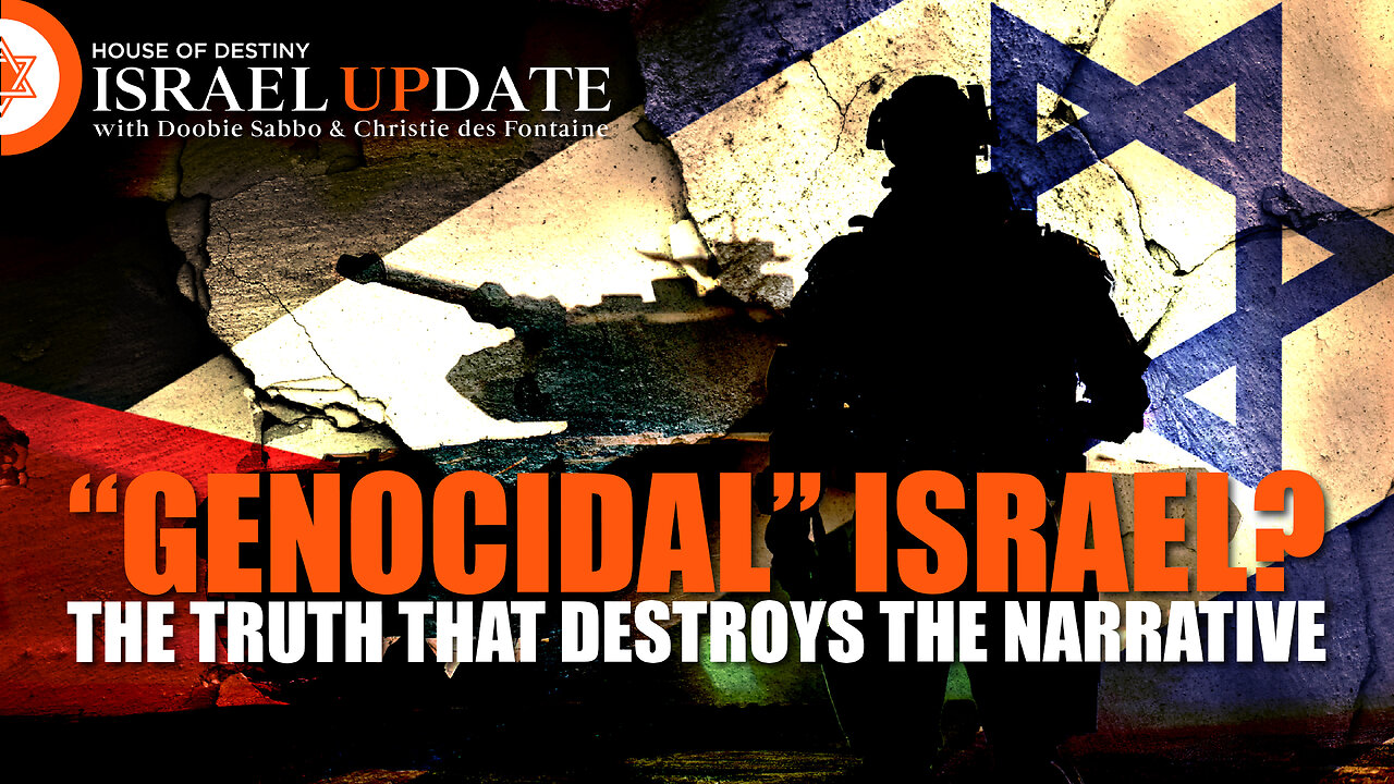 “Genocidal” Israel? The Truth That Destroys The Narrative | Israel Update