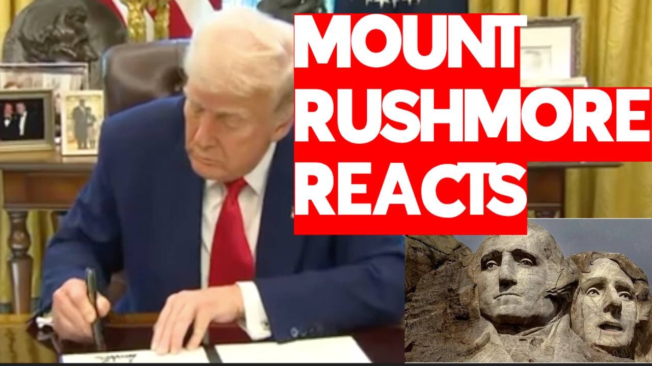 MOUNT RUSHMORE REACTS TRUMP's NEW ORDERS