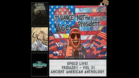 OpGCD Live! Fridaze!! - Vol 51 - Ancient American Anthology -w/Tim Constantine (Six Sensory Podcast)