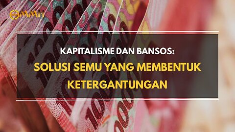 Kapitalisme dan Bansos: Solusi Semu yang Membentuk Ketergantungan | Legacy
