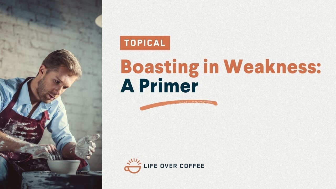 Boasting in Weakness—a Primer