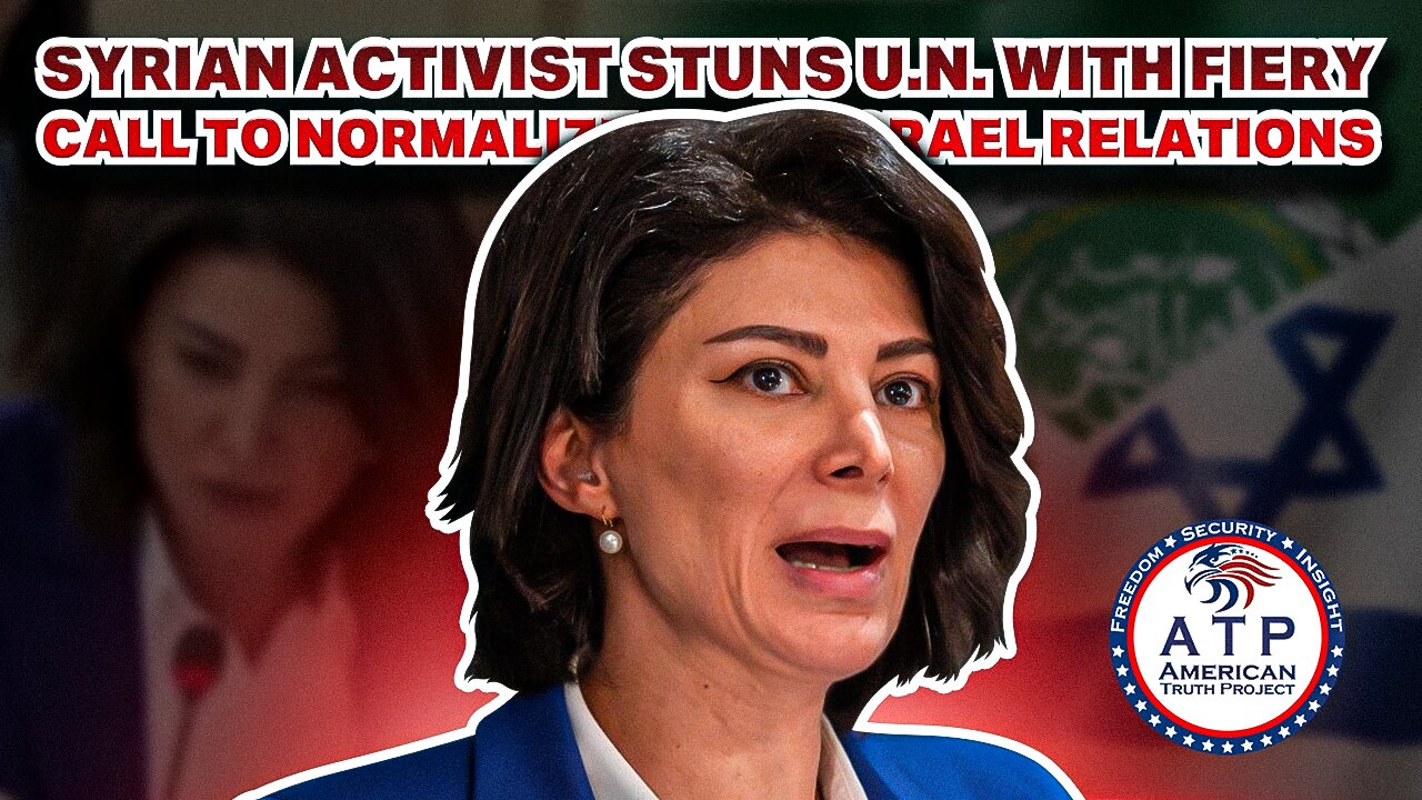 SYRIAN ACTIVIST STUNS U.N. WITH FIERY CALL TO NORMALIZE ARAB-ISRAEL RELATIONS