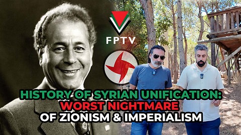 History of Syrian Unification: Worst nightmare of Zionism & Imperialism