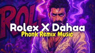 Rolex X Dahaa Theme Phonk Remix Music