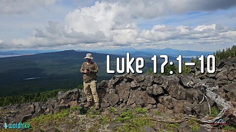 Luke 17:1-10, Bible Reading in Nature, BSB