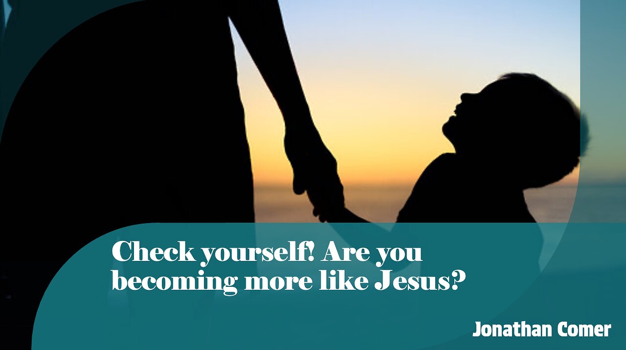 Check Yourself! Are You Becoming More Like Jesus? - Jonathan Comer - September 21st, 2025