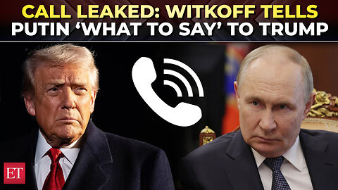 Ask Putin to say…': Witkoff caught on call ‘guiding’ Russia on how to sell Ukraine deal to Trump