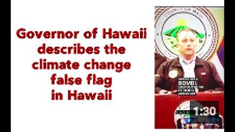"Hawaii Governor Discusses Alleged Climate Change False Flag"