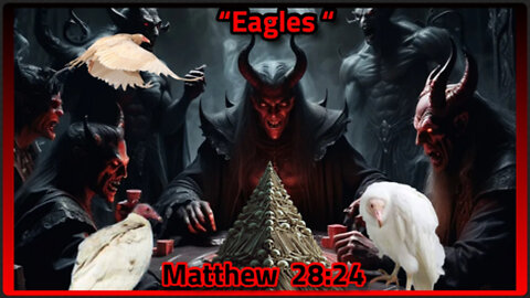 "EAGLES" LUKE 17:37